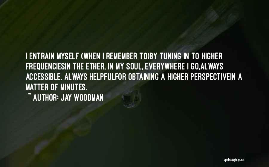 Jay Woodman Quotes 1717924