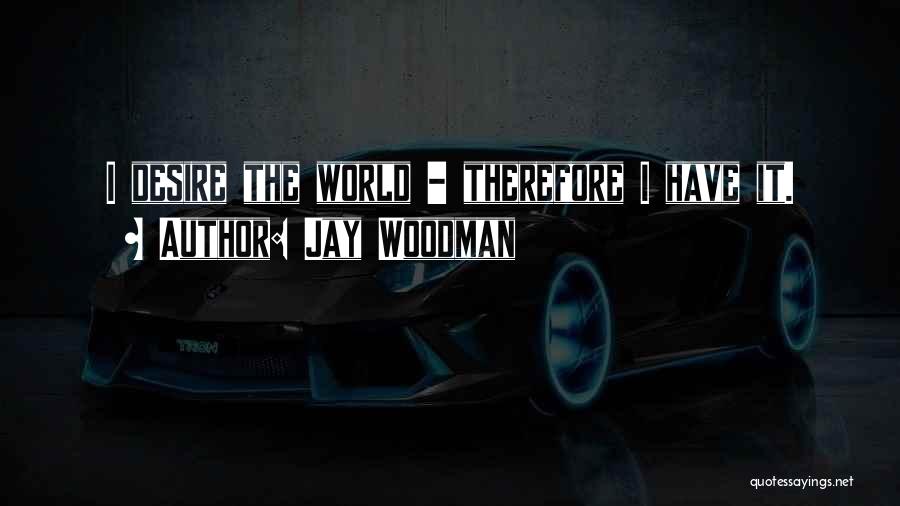 Jay Woodman Quotes 172854