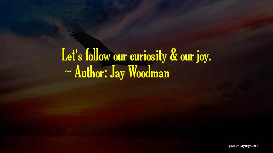 Jay Woodman Quotes 1765747