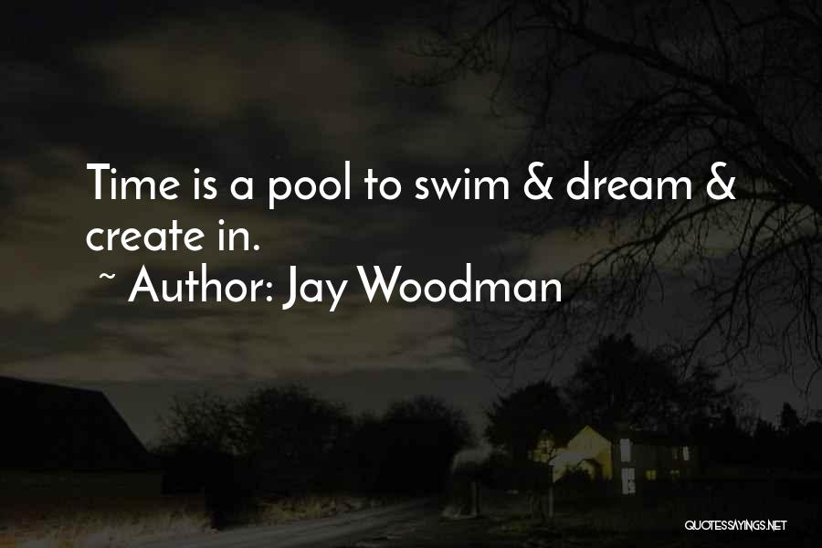Jay Woodman Quotes 184488