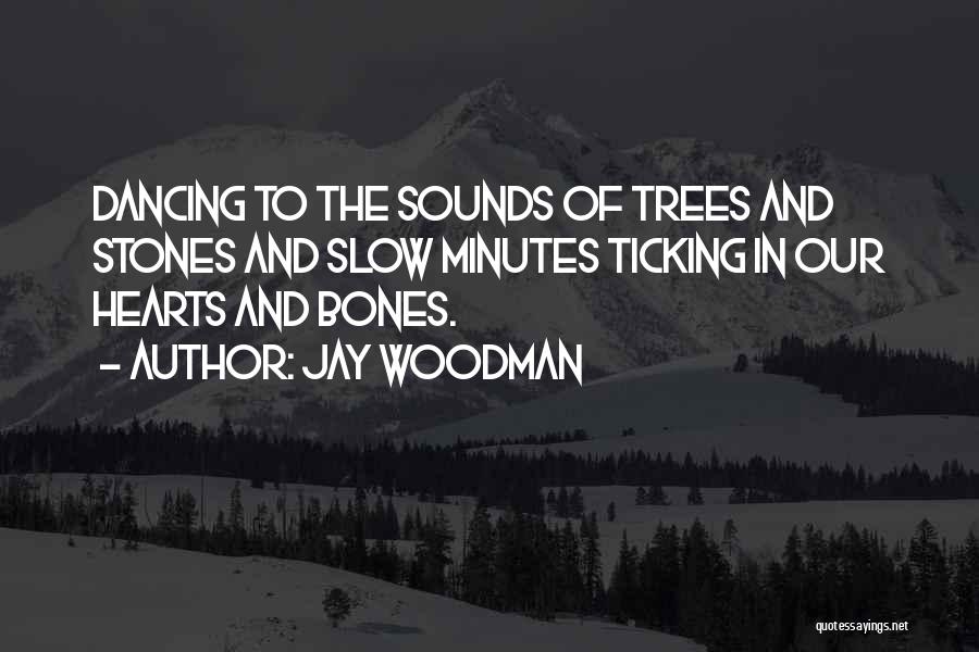 Jay Woodman Quotes 1888646