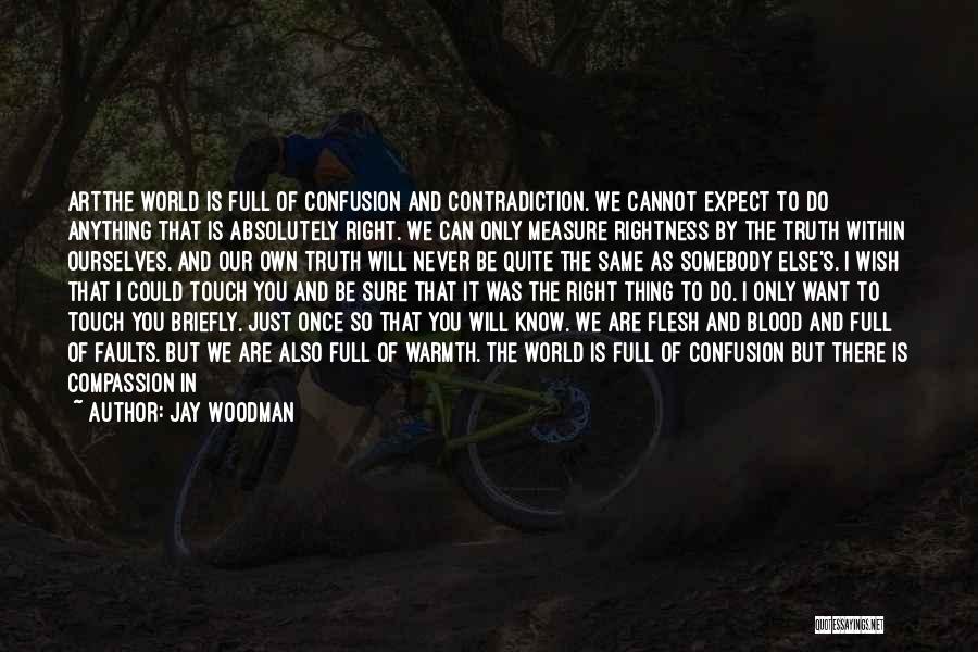 Jay Woodman Quotes 2136292