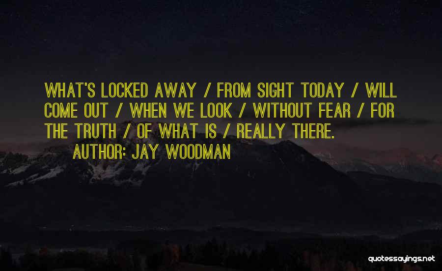 Jay Woodman Quotes 218931