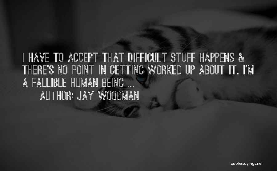 Jay Woodman Quotes 344248