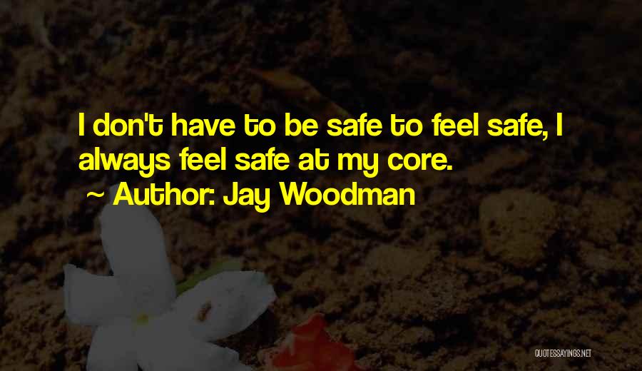 Jay Woodman Quotes 446887