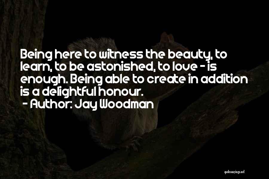 Jay Woodman Quotes 633028
