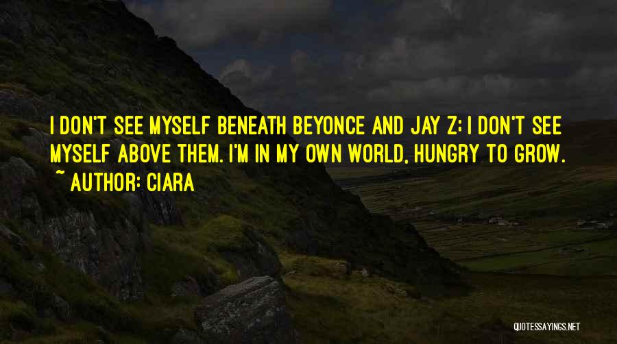 Jay Z And Beyonce Quotes By Ciara