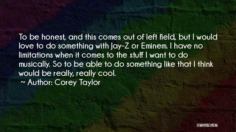 Jay Z Love Quotes By Corey Taylor