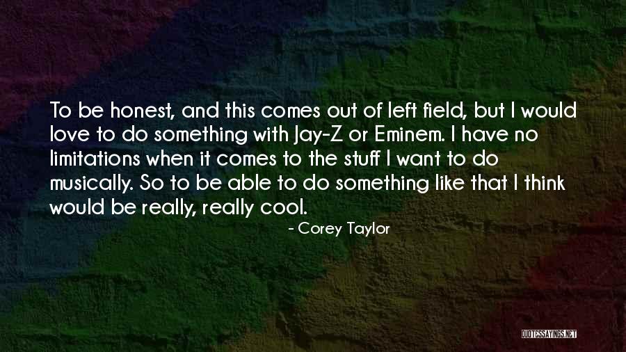 Jay Z Love Quotes By Corey Taylor