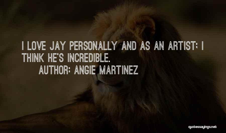 Jay Z On Love Quotes By Angie Martinez