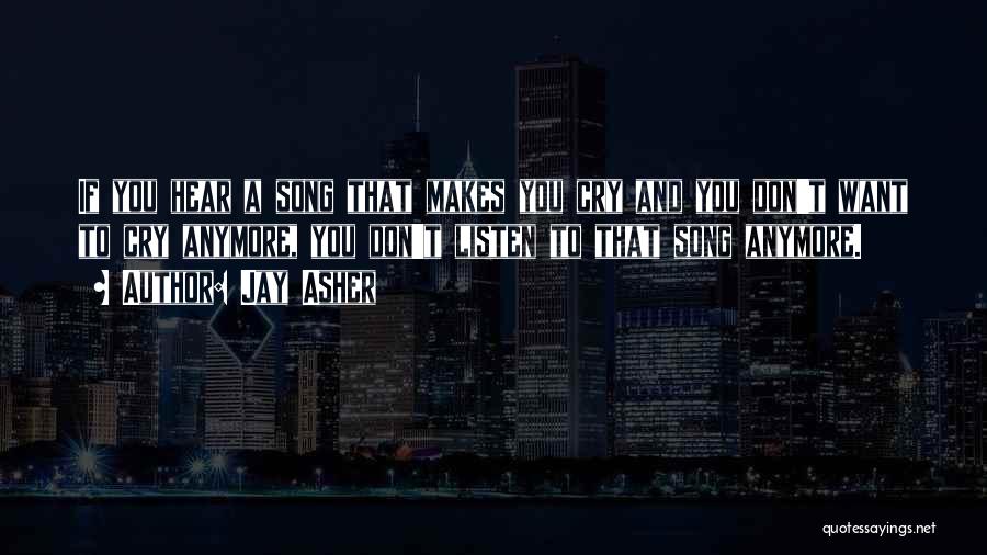 Jay Z Song Cry Quotes By Jay Asher