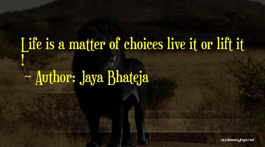 Jaya Bhateja Quotes 614771