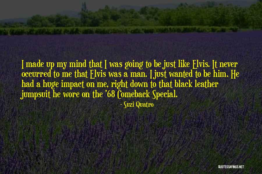 Jayaraman Law Quotes By Suzi Quatro Jayaraman Law Quotes By Suzi Quatro