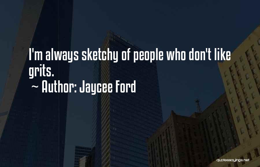 Jaycee Ford Quotes 2162435