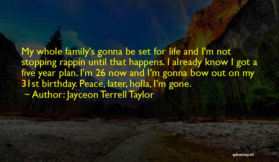 Jayceon Terrell Taylor Quotes 470416