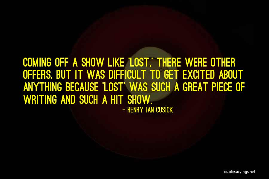 Jaydan Vencere Quotes By Henry Ian Cusick Jaydan Vencere Quotes By Henry Ian Cusick