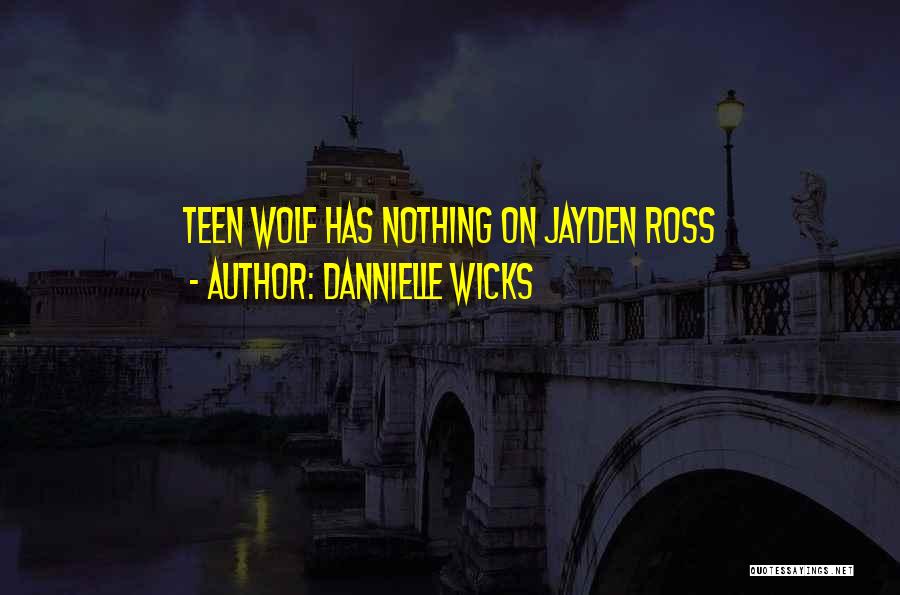 Jayden Quotes By Dannielle Wicks