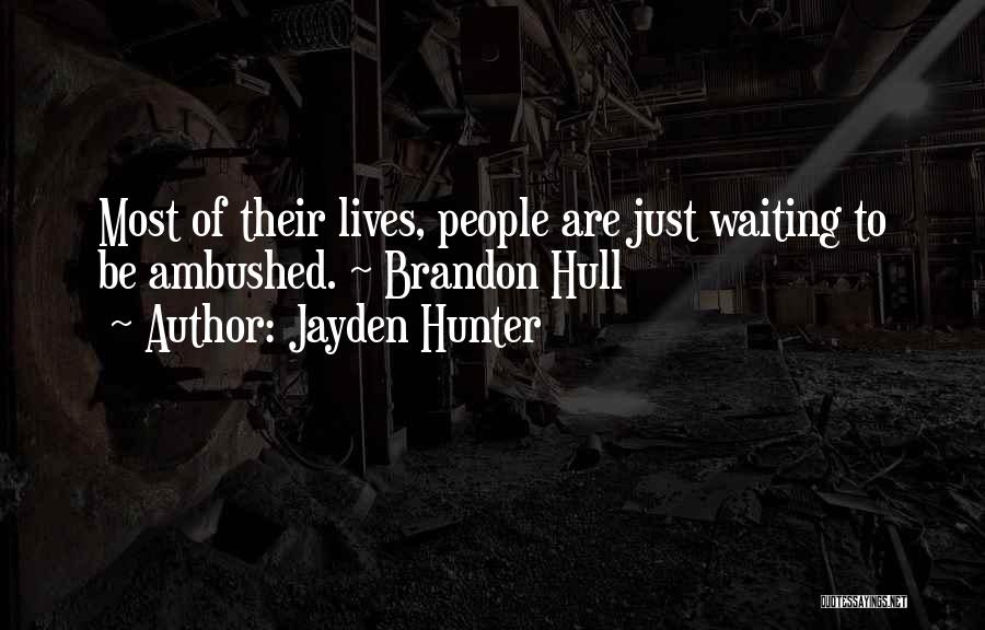 Jayden Quotes By Jayden Hunter