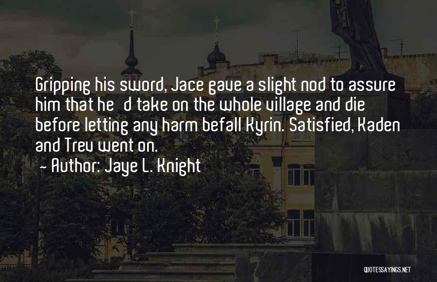 Jaye L. Knight Quotes 1013332