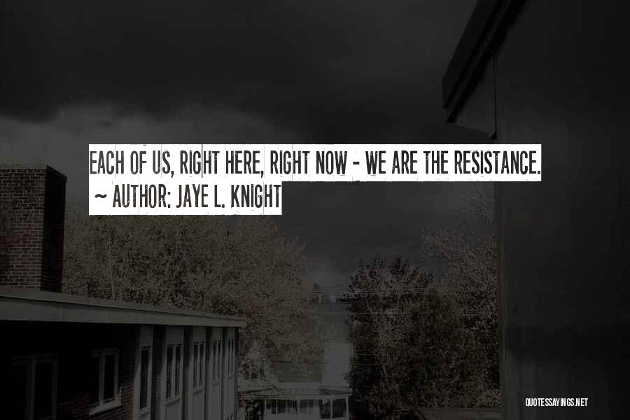 Jaye L. Knight Quotes 1096530