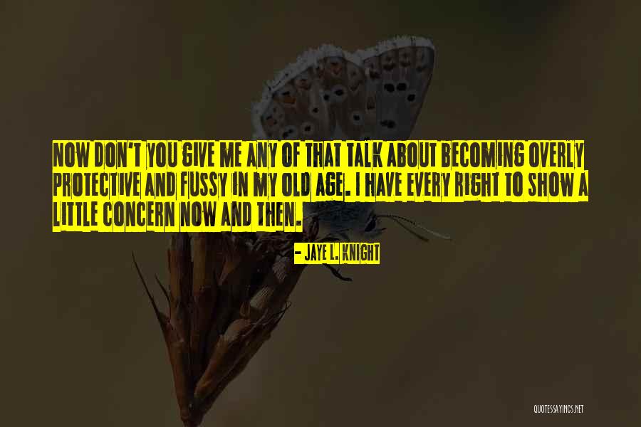 Jaye L. Knight Quotes 1531499 Jaye L. Knight Quotes 1531499