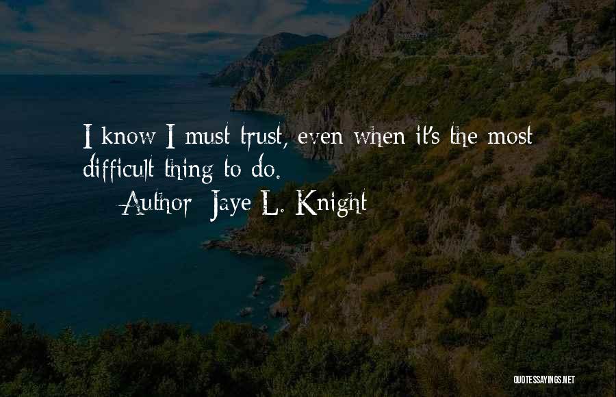 Jaye L. Knight Quotes 167960