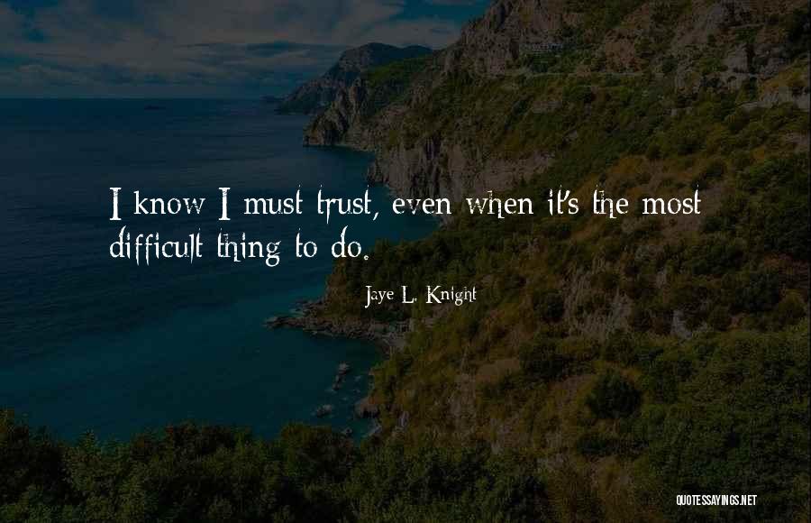 Jaye L. Knight Quotes 167960 Jaye L. Knight Quotes 167960