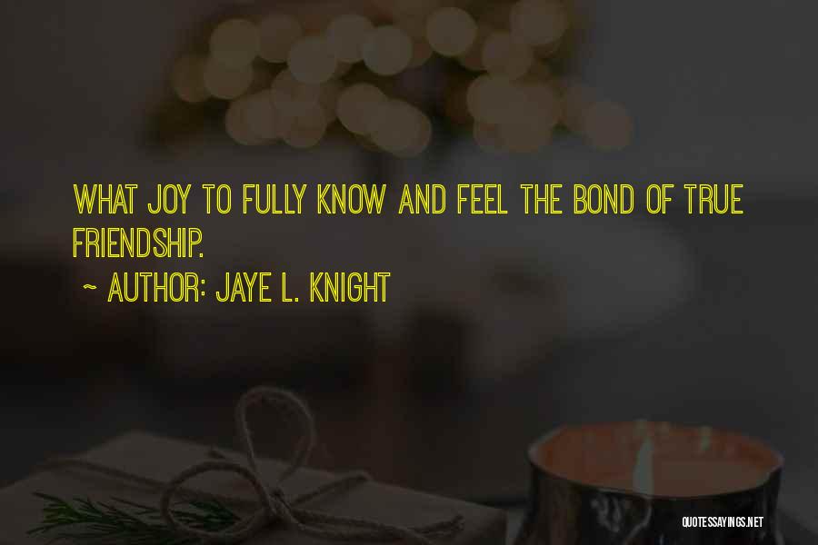 Jaye L. Knight Quotes 1680385