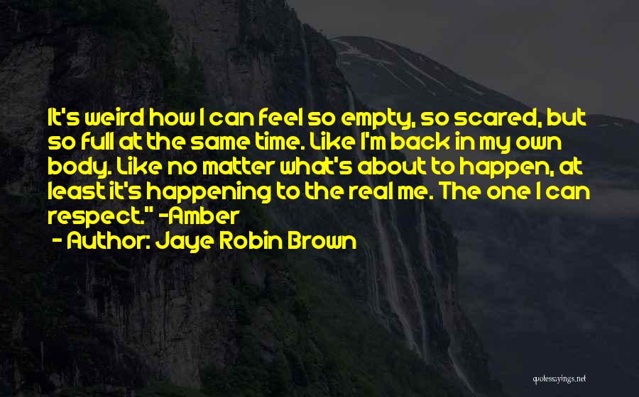 Jaye Robin Brown Quotes 1525745