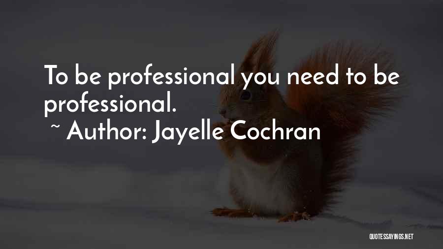 Jayelle Cochran Quotes 1028348