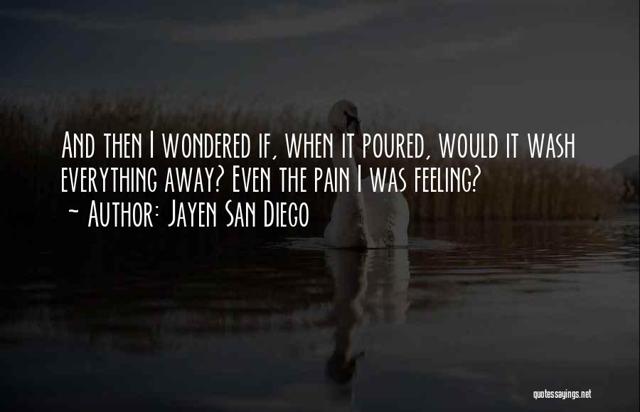 Jayen San Diego Quotes 1758931