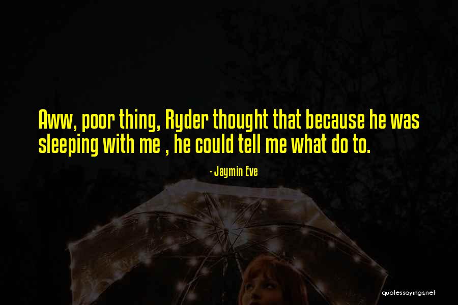 Jaymin Quotes By Jaymin Eve Jaymin Quotes By Jaymin Eve