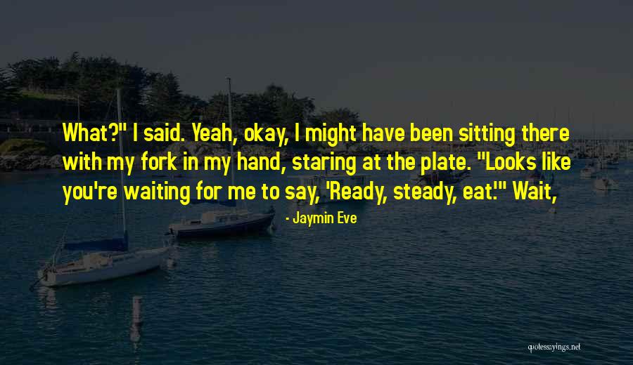 Jaymin Quotes By Jaymin Eve Jaymin Quotes By Jaymin Eve