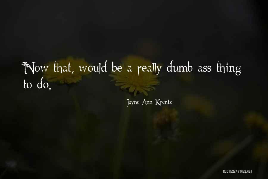 Jayne Ann Krentz Quotes 1932094 Jayne Ann Krentz Quotes 1932094