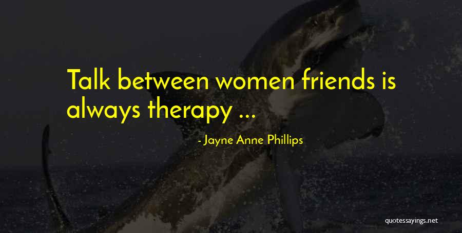 Jayne Anne Phillips Quotes 1155206