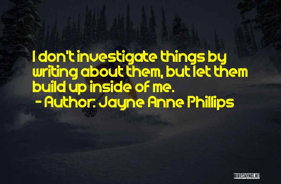 Jayne Anne Phillips Quotes 1295980