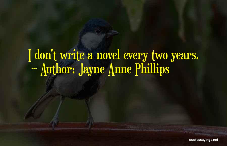 Jayne Anne Phillips Quotes 1387760