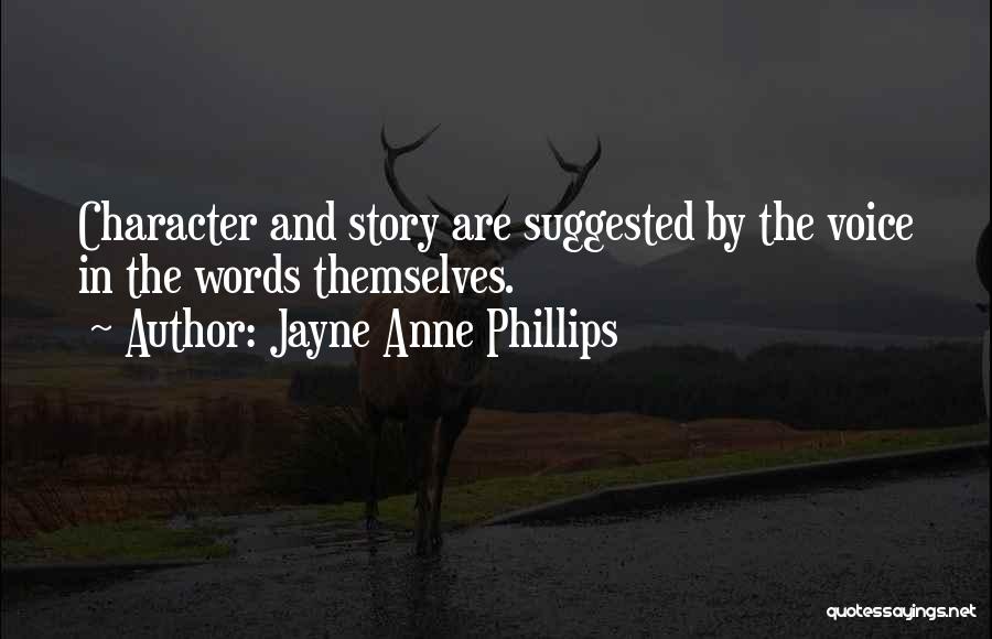 Jayne Anne Phillips Quotes 743353