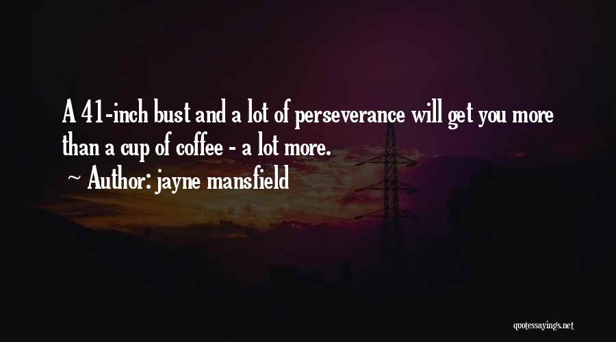 Jayne Mansfield Quotes 1668101