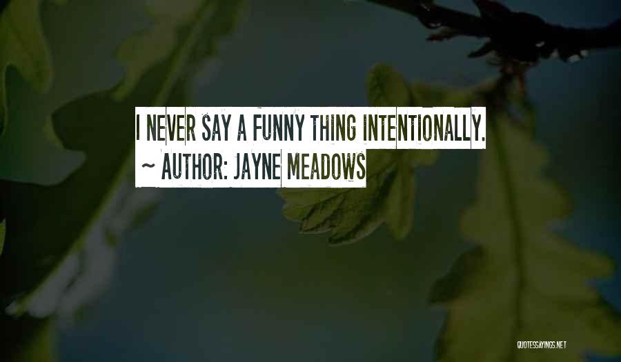 Jayne Meadows Quotes 1057937