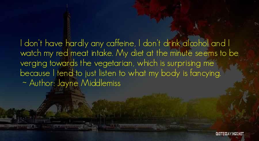 Jayne Middlemiss Quotes 381627