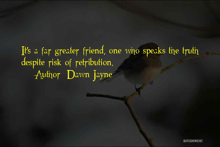 Jayne Quotes By Dawn Jayne
