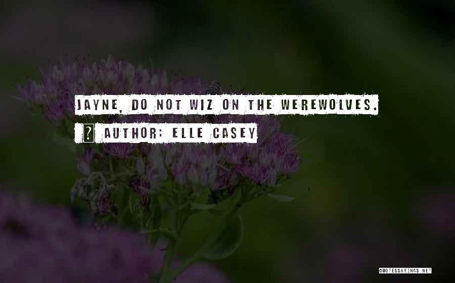 Jayne Quotes By Elle Casey