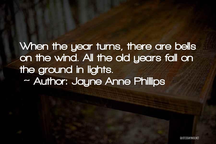 Jayne Quotes By Jayne Anne Phillips