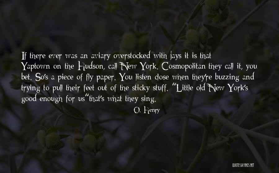 Jays On My Feet Quotes By O. Henry