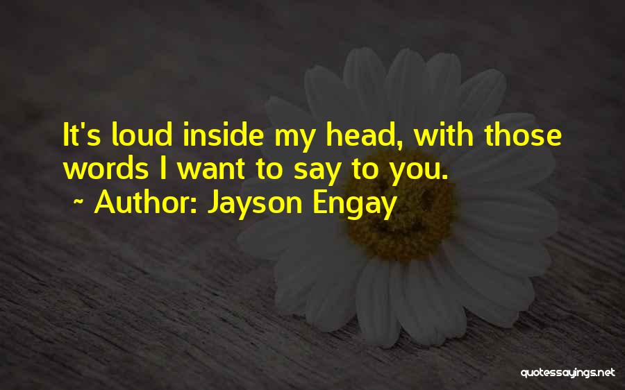 Jayson Engay Quotes 1995402