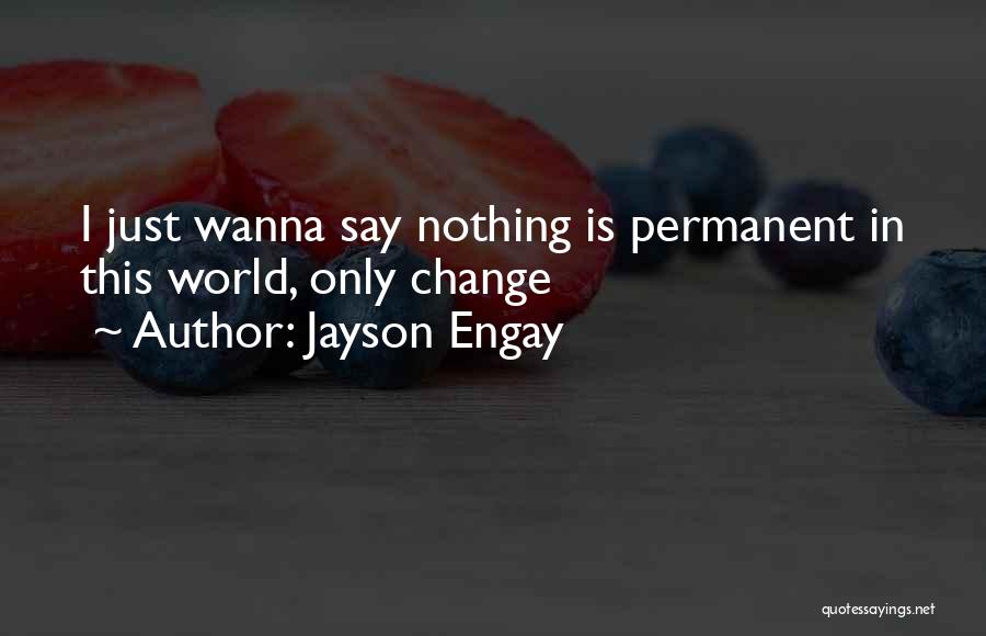 Jayson Engay Quotes 859311