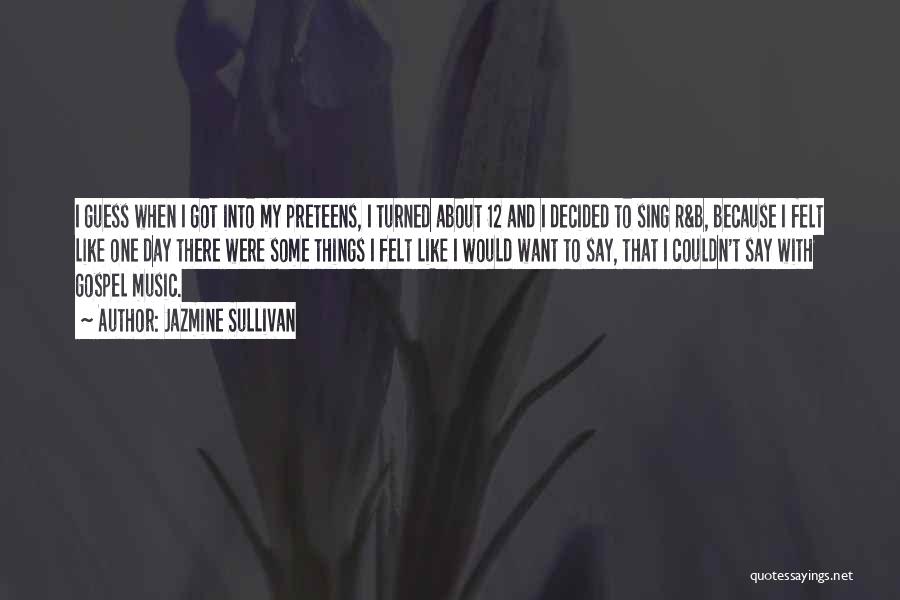 Jazmine Sullivan Quotes 1081595