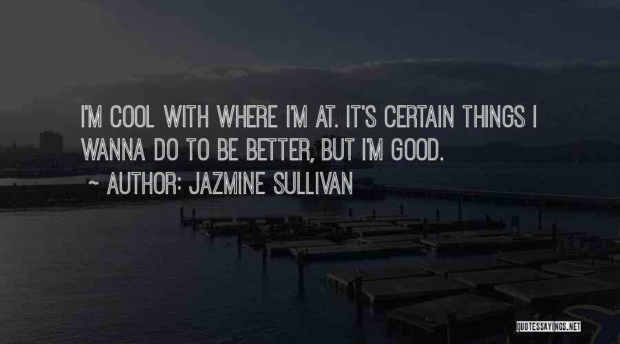 Jazmine Sullivan Quotes 1379539