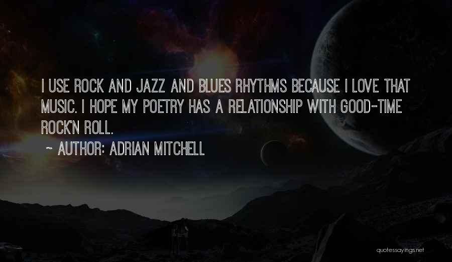 Jazz And Blues Quotes By Adrian Mitchell